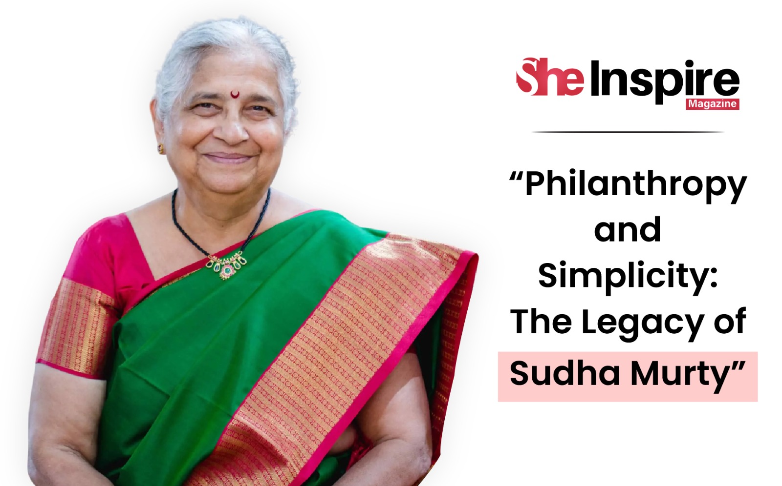 Philanthropy and Simplicity: The Legacy of Sudha Murty